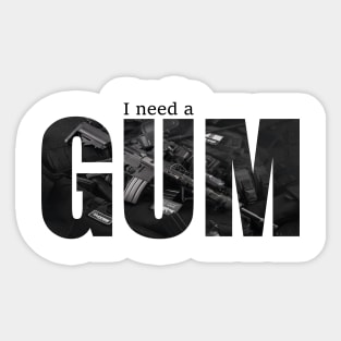 I need a gum black Sticker